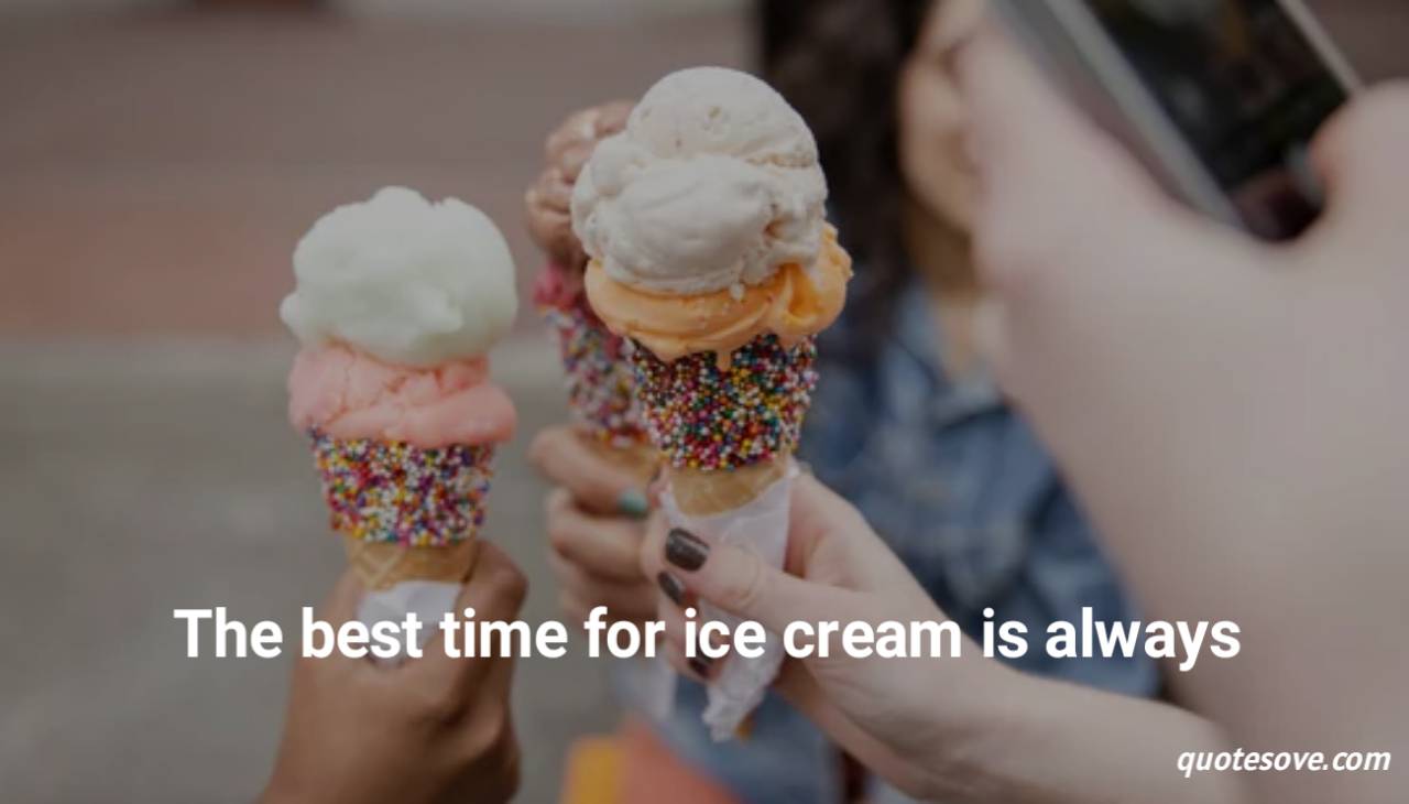 101+ Best Ice Cream Quotes, and Captions » Celebrity Biography